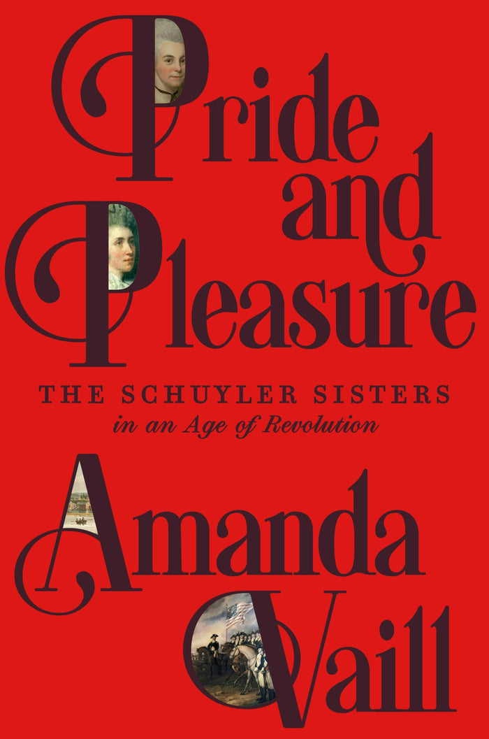 Pride and Pleasure: The Schuyler Sisters in an Age of Revolution