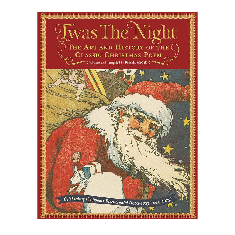 Twas the Night: The Art and History of the Classic Christmas Poem